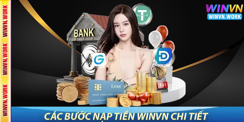 Nạp Tiền WinVN – Bắt Đầu Trải Nghiệm Cá Cược Dễ Dàng 6 Các Bước Nạp Tiền WinVN Chi Tiết