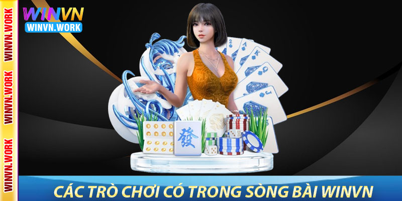 Sòng Bài WinVN – Mang Lại Trải Nghiệm Casino Trực Tuyến 7 Các Trò Chơi Có Trong Sòng Bài WinVN