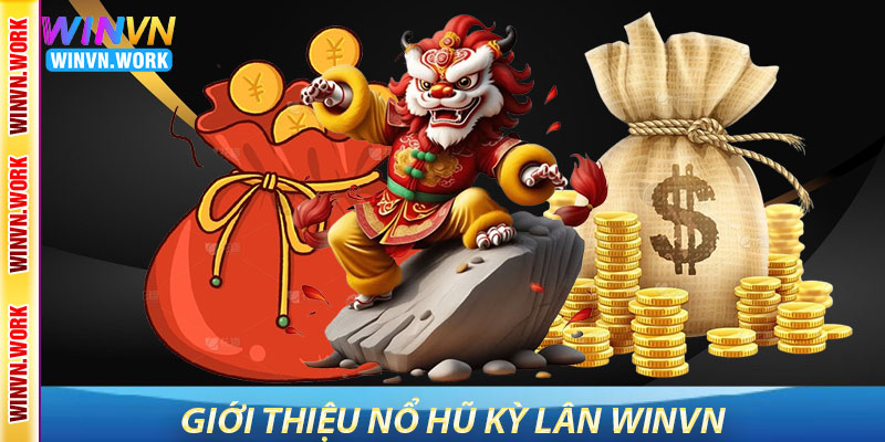 Nổ hũ Kỳ Lân WinVN – Bùng nổ cùng linh thú thần thoại 2024 5 Giới thiệu Nổ hũ Kỳ Lân WinVN