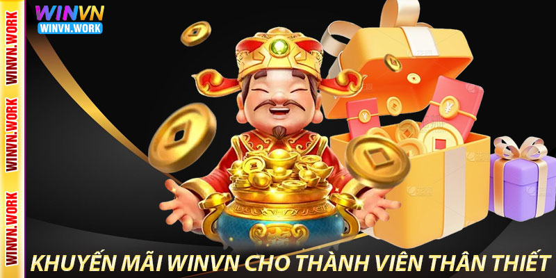 Khuyến Mãi Winvn – Cơ Hội Vàng Dành Cho Thành Viên 2 Khuyến Mãi Winvn Thường Xuyên Cho Thành Viên Thân Thiết