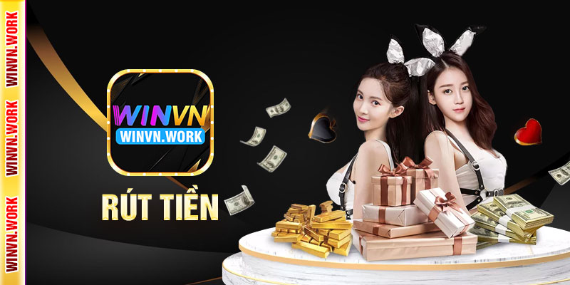 Tại Sao Việc Rút Tiền WinVN Đáng Tin Cậy?