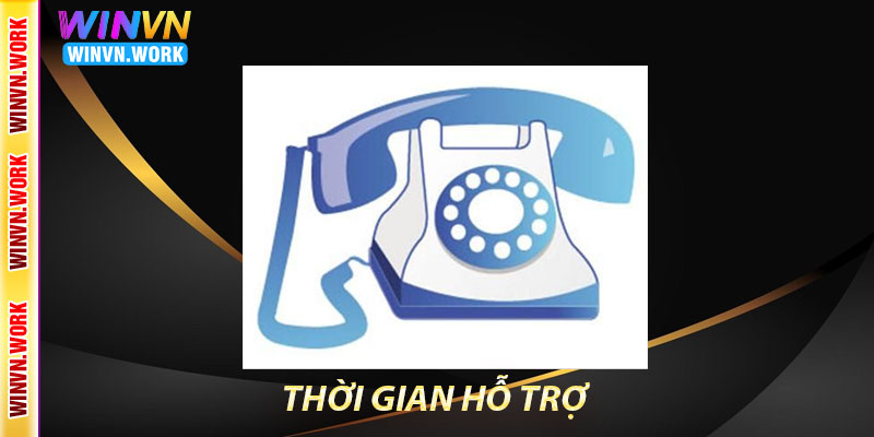 Liên Hệ Winvn – Hỗ Trợ Nhanh Chóng, Chuyên Nghiệp 24/7 6 Thời Gian Hỗ Trợ