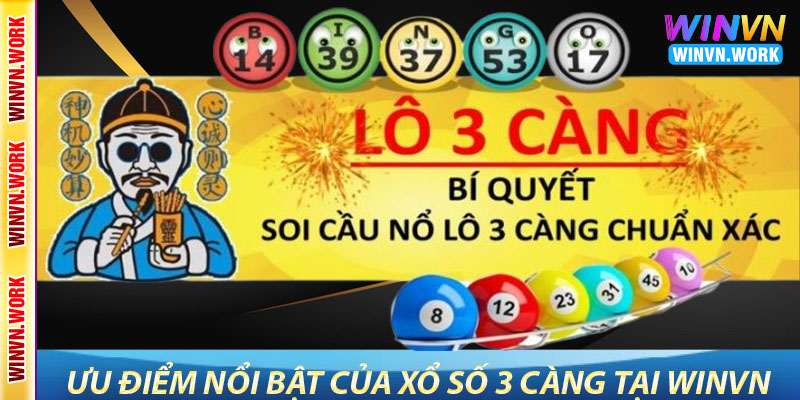 Xổ số 3 càng WinVN – Đặt cược dễ dàng, nhanh chóng 6 Ưu điểm nổi bật của xổ số 3 càng tại WinVN