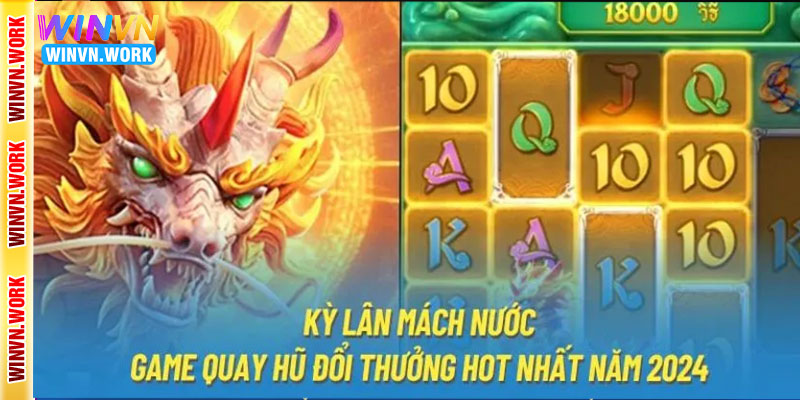 Nổ hũ Kỳ Lân WinVN – Bùng nổ cùng linh thú thần thoại 2024 6 Vì sao nên chọn Nổ hũ Kỳ Lân tại WinVN?
