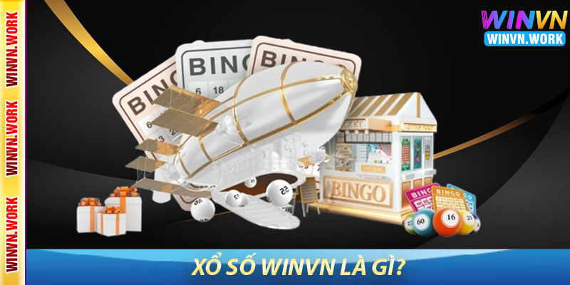 Xổ Số WinVN Là Gì?