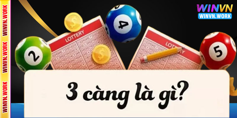 Xổ số 3 càng WinVN – Đặt cược dễ dàng, nhanh chóng 5 Xổ số 3 càng WinVN là gì?